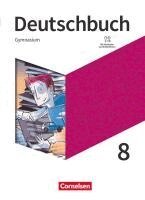 Christoph Fischer, Inga Graf, Robert Herold, Alexander Joist, Stephanie Kroesen, Markus Langner, Sebastian Lippert, Angela Mielke, Deborah Mohr, Christoph Oldeweme, Norbert Pabelick, Gerda Rubel, Christoph Schappert, Frank Schneider, Diana Schönenborn, Klaus Tetling, Angelika Thönneßen-Fischer, Robert Will, Deborah Mohr, Andrea Wagener - Deutschbuch Gymnasium - Neue Allgemeine Ausgabe 8. Schuljahr - Schülerbuch, Inbunden