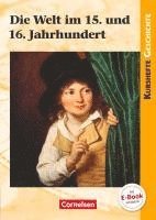 Hans-Georg Hofacker, Silke Möller, Robert Rauh - Kurshefte Geschichte. Die Welt im 15. und 16. Jahrhundert, Häftad