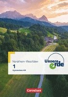 Unsere Erde Band 1 - Gymnasium Nordrhein-Westfalen - Schülerbuch - Neubearbeitung zum G9 1