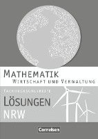 Mathematik Fachhochschulreife Wirtschaft. Lösungen zum Schülerbuch Nordrhein-Westfalen 1