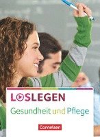 bokomslag Loslegen - Gesundheit und Pflege. Schülerbuch