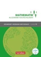 Juliane Brüggemann, Hildegard Michael, Kathrin Rüsch, Susanne Viebrock - Mathematik Klasse 11. Schülerbuch Allgemeine Hochschulreife - Gesundheit, Erziehung und Soziales, Häftad