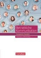 bokomslag Betriebliche Kommunikation - kompetent handeln. Schülerbuch