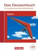 Carlo Dirschedl, Franziska Grünberg, Lena Merl, Johann Preißl, Stefanie Winklhofer, Carlo Dirschedl - Das Deutschbuch für Berufsschulen / Berufsfachschulen - Bayern. Schülerbuch, Häftad