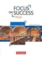 James Abram, Martin Holzer, Sabine Lauber, Josef Strasser, Wolfgang Towara, Hildegard Träger, Sabine Lauber - Focus on Success PLUS FOS/BOS B1/B2: 11./12. Jg. - Schülerbuch, Häftad