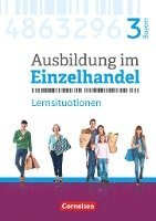 bokomslag Ausbildung im Einzelhandel 3. Ausbildungsjahr - Bayern - Arbeitsbuch mit Lernsituationen