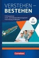 Groß- und Außenhandel Jahrgangsübergreifend - Verstehen - Bestehen: Prüfungswissen 1