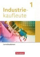 Industriekaufleute 1. Ausbildungsjahr. Arbeitsbuch mit Lernsituationen 1