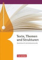 Constanze Bachmann, Sarah Bertram, Birgit Derzbach-Rudolph, Kirsten-Alexandra Geißler, Angela Mielke, Nora Oeser, Vera Recktenwald, Bernhard Schepers, Helmut Schöbel, Thorsten Strübe, Roxana Jasmin Tamm, Angela Mielke - Texte, Themen und Strukturen. Fachhochschulreife - Schülerbuch, Inbunden