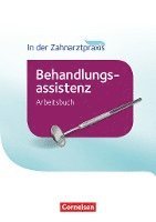 Bernhard Alfter, Britta Geib-Weber, Waltraud Hollstein, Iris Karcher, B. Nestle-Oechslin - In der Zahnarztpraxis - Behandlungsassistenz. Arbeitsbuch, Häftad