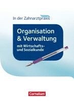 bokomslag Zahnmedizinische Fachangestellte - Organisation und Verwaltung in der Zahnarztpraxis (mit Wirtschafts- und Sozialkunde). Schülerbuch