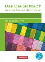 Constanze Bachmann, Constanze Deck, Kirsten-Alexandra Geißler, Daniela Matkovic, Petra Schappert, Bernhard Schepers, Martina Schulz-Hamann, Bettina Sieber, Thorsten Strübe, Sigrid Widmaier, Martina Schulz-Hamann - Das Deutschbuch Jahrgangsstufe 12/13. Berufliches Gymnasium/Fachgymnasium - Schülerbuch, Häftad