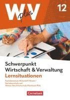 bokomslag W plus V - FOS Hessen / FOS u. HBFS Rheinland-Pfalz - Pflichtbereich 12: Wirtschaft und Verwaltung - Arbeitsbuch