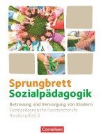 bokomslag Sprungbrett Sozialpädagogik. Handlungsfeld 06: Betreuung und Versorgung von Kindern - Schülerbuch