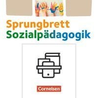 bokomslag Sprungbrett Sozialpädagogik. Sozialpädagogische Assistenzkräfte - Theorie und Praxis - Schülerbücher im Paket