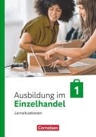 Christian Fritz, Antje Kost, Klaus Otte, Michael Piek, Roswitha Pütz, Claudia Simons-Kövér - Ausbildung im Einzelhandel 1. Ausbildungsjahr. Arbeitsbuch mit Lernsituationen, Häftad