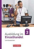 Christian Fritz, Antje Kost, Klaus Otte, Michael Piek, Roswitha Pütz, Claudia Simons-Kövér - Ausbildung im Einzelhandel - 3. Ausbildungsjahr- Ausgabe 2024 - Arbeitsbuch mit Lernsituationen, Häftad