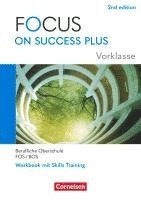 bokomslag Focus on Success PLUS Vorklasse / 10. Jahrgangsstufe. FOS/BOS A2-B1: Arbeitsheft mit Lösungsbeileger