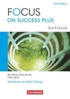 Focus on Success PLUS Vorklasse / 10. Jahrgangsstufe. FOS/BOS A2-B1: Arbeitsheft mit Lösungsbeileger 1