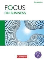 Michael Benford, Marion Grussendorf, Kieran Breen - Focus on Business B1/B2 - 6th edition - Schulbuch mit digitalen Medien, Häftad