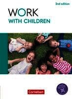 Work with Children A2/B1 - 2nd edition - Englisch für Kinderpflege und Sozialpädagogische Assistenz - Schulbuch mit digitalen Medien