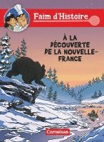 bokomslag Faim d'Histoire: À la découverte de la Nouvelle - France