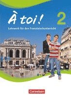Gertraud Gregor, Walpurga Herzog, Catherine Jorißen, Alexander Kraus, Catherine Mann-Grabowski, Jürgen Mertens - À toi! 2. Schülerbuch, Inbunden