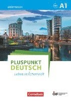 bokomslag Pluspunkt Deutsch - Leben in Österreich A1 - Arbeitsbuch mit Lösungsbeileger und Audio-Download