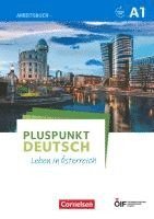 bokomslag Pluspunkt Deutsch - Leben in Österreich A1 - Arbeitsbuch mit Lösungsbeileger und Audio-Download