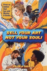 bokomslag Sell Your Art, Not Your Soul!