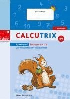 Calcutrix. Rechnen bis 10: Arbeitsheft 1