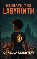 Ornella Umubyeyi - Beneath The Labyrinth, Häftad. Tillgänglighet: Lägg i varukorg