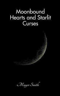 Moonbound Hearts and Starlit Curses 1