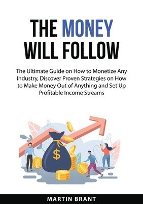 Martin Brant - Money Will Follow, Häftad