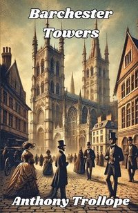 bokomslag Barchester Towers(Illustrated)