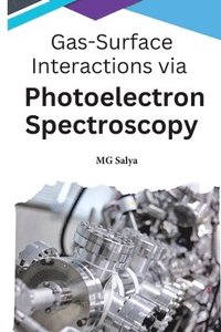 bokomslag Gas-Surface Interactions via Photoelectron Spectroscopy