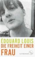 Édouard Louis - Die Freiheit einer Frau, Inbunden