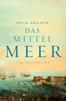 David Abulafia - Das Mittelmeer, Inbunden