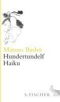 Matsuo Bashô - Hundertundelf Haiku, Inbunden