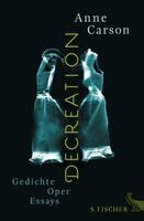 Anne Carson - Decreation, Inbunden