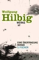 Wolfgang Hilbig, Jörg Bong, Jürgen Hosemann, Oliver Vogel - Werke 4. Eine Übertragung, Inbunden