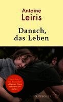Antoine Leiris - Danach, das Leben, Inbunden