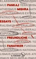 Pankaj Mishra - Freundliche Fanatiker, Inbunden