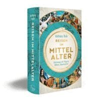 Anthony Bale - Reisen im Mittelalter, Inbunden