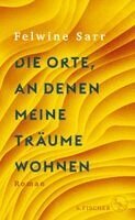 Felwine Sarr - Die Orte, an denen meine Träume wohnen, Inbunden