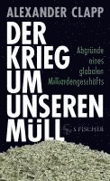 Der Krieg um unseren Müll