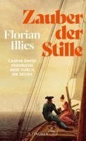 Florian Illies - Zauber der Stille, Inbunden