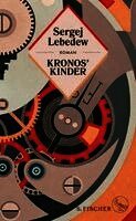 Sergej Lebedew - Kronos' Kinder, Inbunden