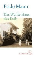 Frido Mann - Das Weiße Haus des Exils, Inbunden