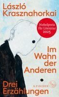 László Krasznahorkai - Im Wahn der Anderen, Inbunden
